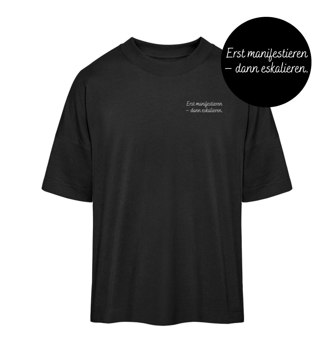 Erst manifestieren - Premium Organic Oversized Shirt